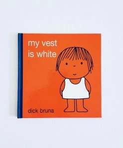 Ingram Publisher Services For Kids Dick Bruna: My Vest Is White